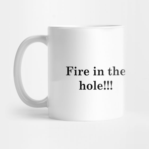 Fire in the Hole! by B&C Fashion